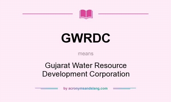 What does GWRDC mean? It stands for Gujarat Water Resource Development Corporation