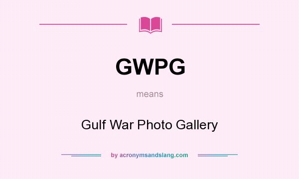 What does GWPG mean? It stands for Gulf War Photo Gallery