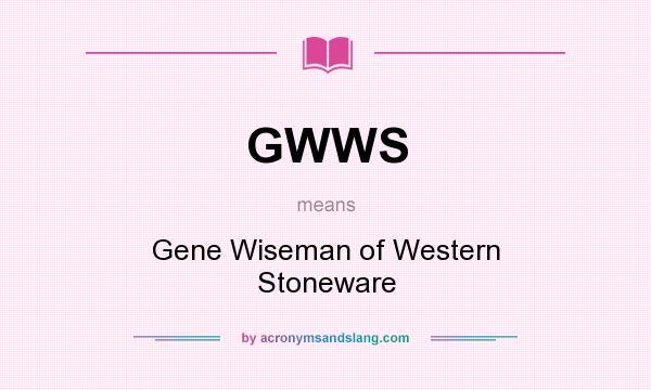 What does GWWS mean? It stands for Gene Wiseman of Western Stoneware