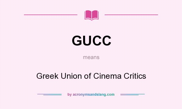 What does GUCC mean? It stands for Greek Union of Cinema Critics