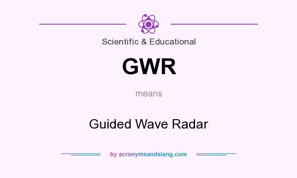 What does GWR mean? It stands for Guided Wave Radar