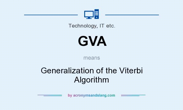 What does GVA mean? It stands for Generalization of the Viterbi Algorithm