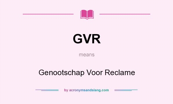 What does GVR mean? It stands for Genootschap Voor Reclame