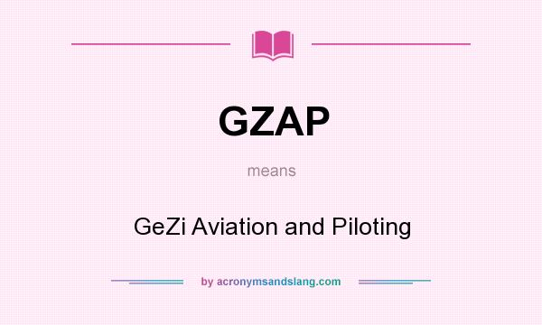 What does GZAP mean? It stands for GeZi Aviation and Piloting