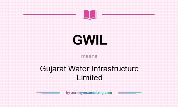 What does GWIL mean? It stands for Gujarat Water Infrastructure Limited