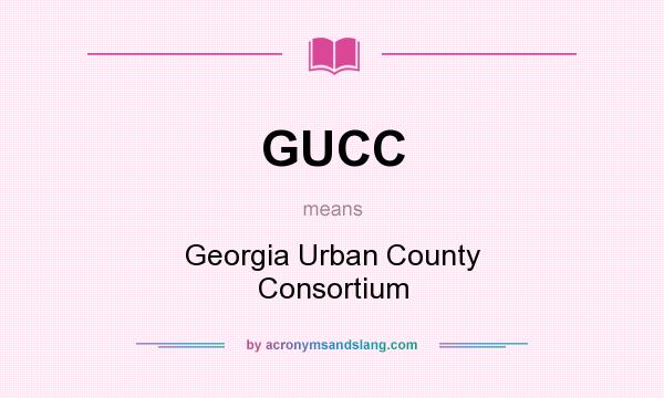 What does GUCC mean? It stands for Georgia Urban County Consortium