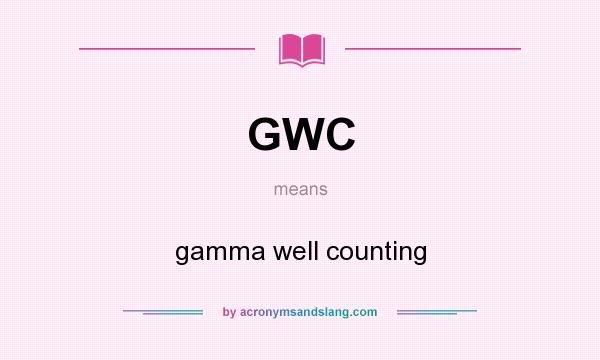 What does GWC mean? It stands for gamma well counting