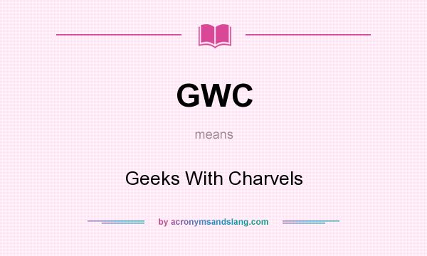 What does GWC mean? It stands for Geeks With Charvels