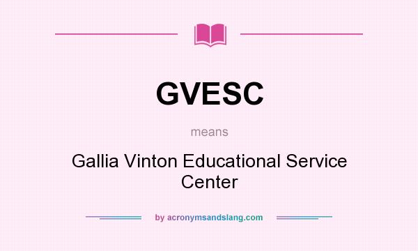 What does GVESC mean? It stands for Gallia Vinton Educational Service Center
