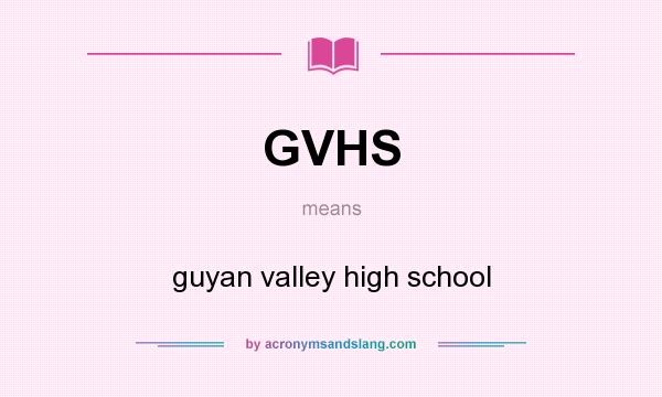 What does GVHS mean? It stands for guyan valley high school