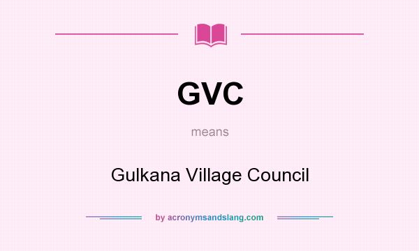 What does GVC mean? It stands for Gulkana Village Council