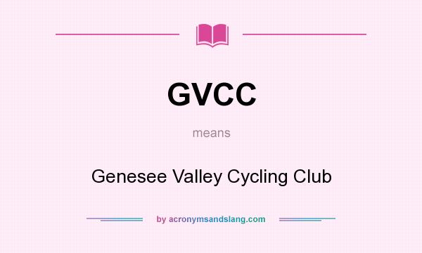 What does GVCC mean? It stands for Genesee Valley Cycling Club