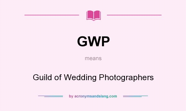 What does GWP mean? It stands for Guild of Wedding Photographers