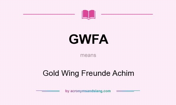 What does GWFA mean? It stands for Gold Wing Freunde Achim