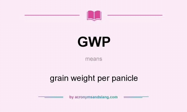 What does GWP mean? It stands for grain weight per panicle