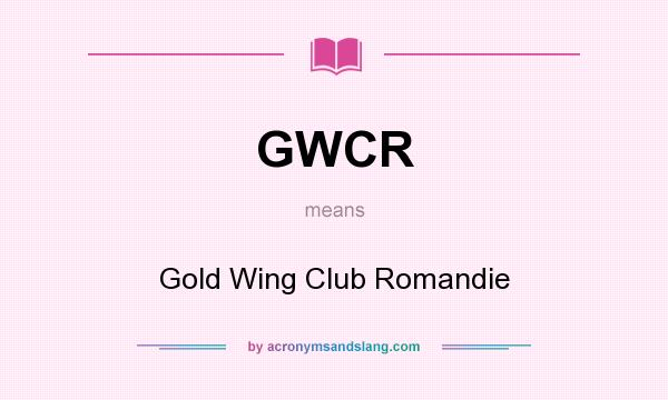 What does GWCR mean? It stands for Gold Wing Club Romandie