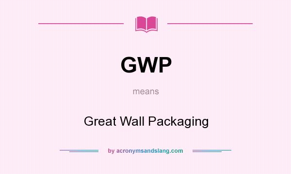 What does GWP mean? It stands for Great Wall Packaging