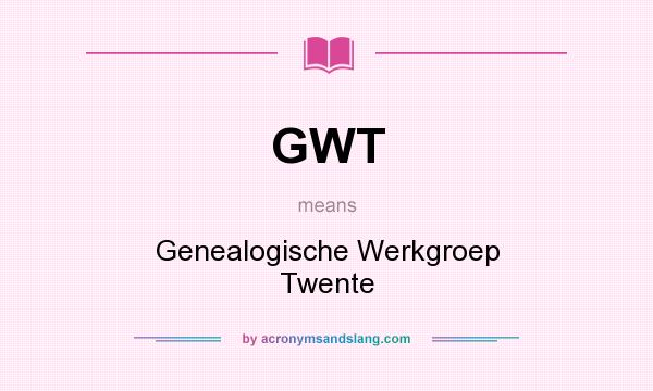 What does GWT mean? It stands for Genealogische Werkgroep Twente