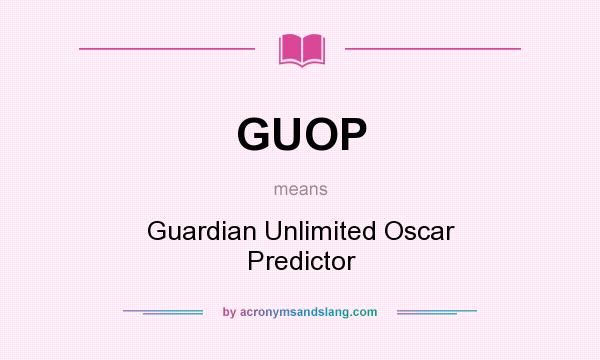 What does GUOP mean? It stands for Guardian Unlimited Oscar Predictor