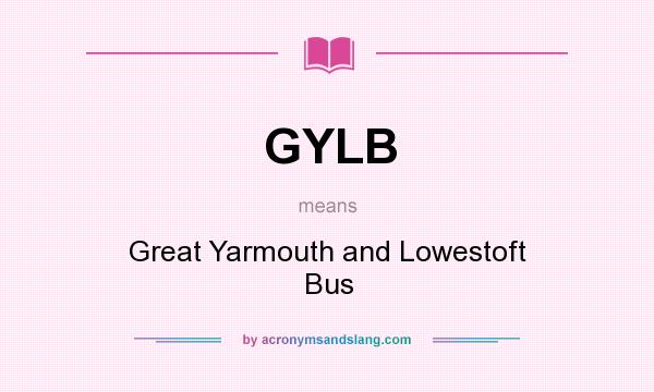 What does GYLB mean? It stands for Great Yarmouth and Lowestoft Bus
