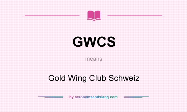 What does GWCS mean? It stands for Gold Wing Club Schweiz
