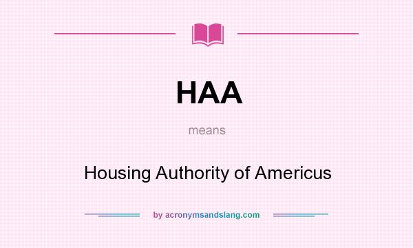 What does HAA mean? It stands for Housing Authority of Americus