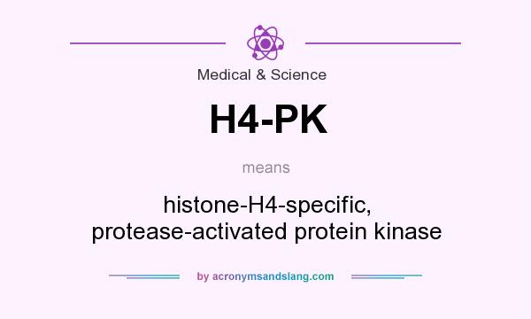What does H4-PK mean? It stands for histone-H4-specific, protease-activated protein kinase