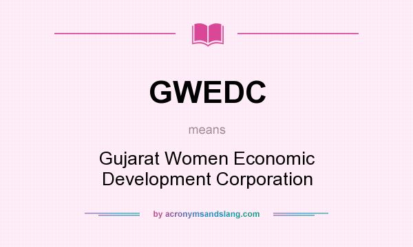 What does GWEDC mean? It stands for Gujarat Women Economic Development Corporation