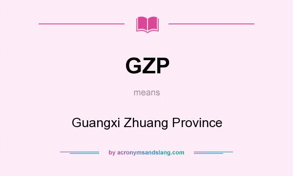 What does GZP mean? It stands for Guangxi Zhuang Province