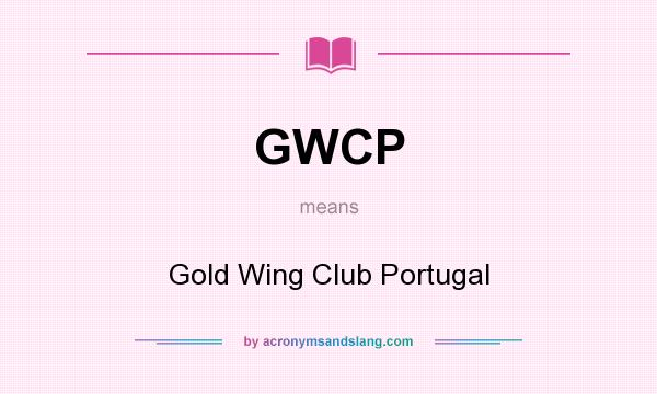 What does GWCP mean? It stands for Gold Wing Club Portugal