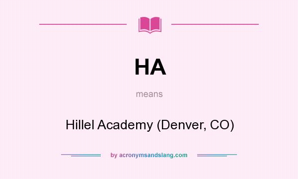 What does HA mean? It stands for Hillel Academy (Denver, CO)