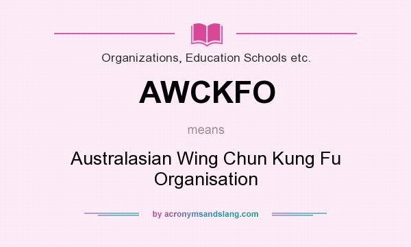 What does AWCKFO mean? It stands for Australasian Wing Chun Kung Fu Organisation