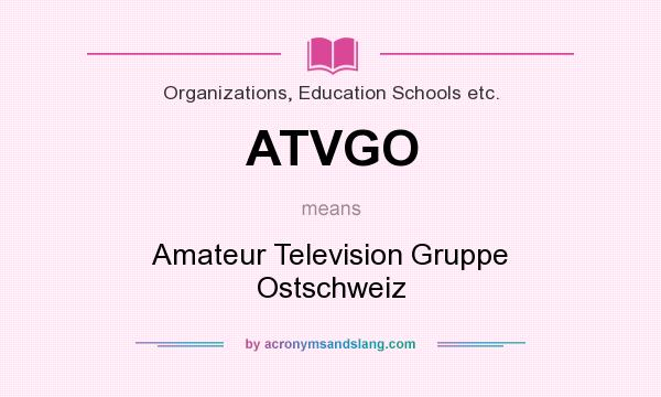 What does ATVGO mean? It stands for Amateur Television Gruppe Ostschweiz