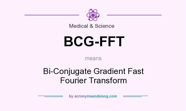 What does BCG-FFT mean? It stands for Bi-Conjugate Gradient Fast Fourier Transform