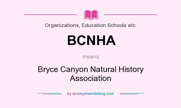 What does BCNHA mean? It stands for Bryce Canyon Natural History Association