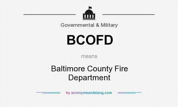 What does BCOFD mean? It stands for Baltimore County Fire Department