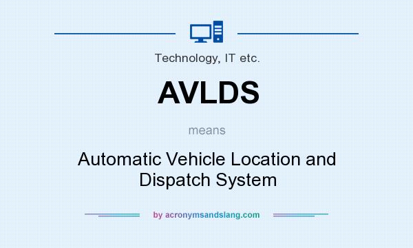 What does AVLDS mean? It stands for Automatic Vehicle Location and Dispatch System