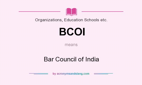 What does BCOI mean? It stands for Bar Council of India
