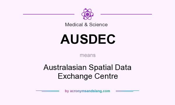 What does AUSDEC mean? It stands for Australasian Spatial Data Exchange Centre