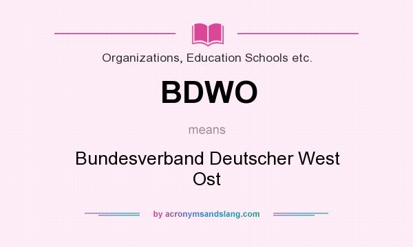 What does BDWO mean? It stands for Bundesverband Deutscher West Ost