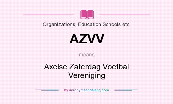 What does AZVV mean? It stands for Axelse Zaterdag Voetbal Vereniging