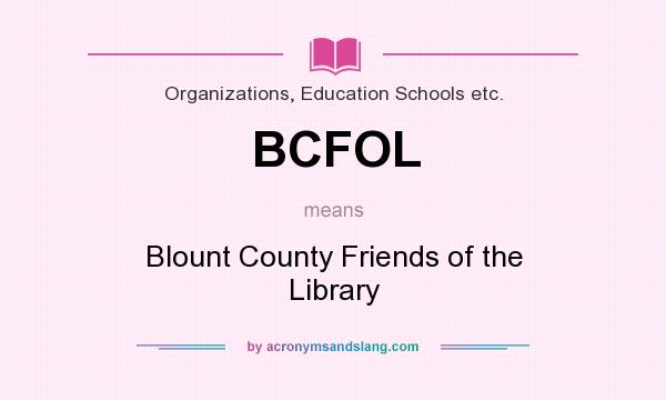 What does BCFOL mean? It stands for Blount County Friends of the Library