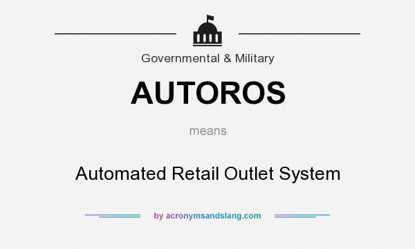 What does AUTOROS mean? It stands for Automated Retail Outlet System