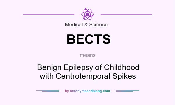 What does BECTS mean? It stands for Benign Epilepsy of Childhood with Centrotemporal Spikes