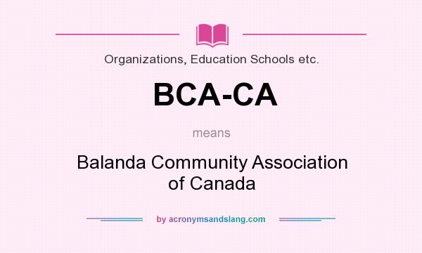 What does BCA-CA mean? It stands for Balanda Community Association of Canada