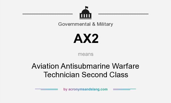 What does AX2 mean? It stands for Aviation Antisubmarine Warfare Technician Second Class