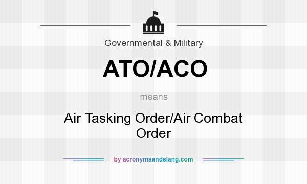 What does ATO/ACO mean? It stands for Air Tasking Order/Air Combat Order