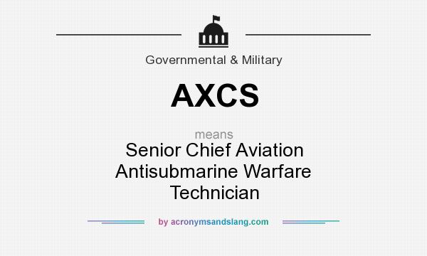 What does AXCS mean? It stands for Senior Chief Aviation Antisubmarine Warfare Technician