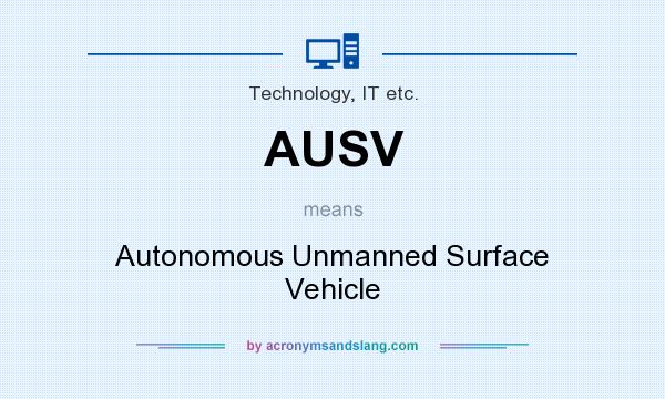 What does AUSV mean? It stands for Autonomous Unmanned Surface Vehicle