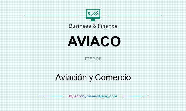 What does AVIACO mean? It stands for Aviación y Comercio